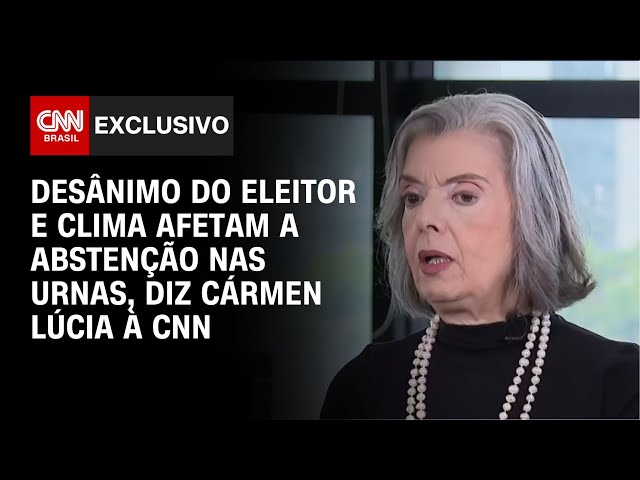 Desânimo do eleitor e clima afetam a abstenção nas urnas, diz Cármen Lúcia à CNN | AGORA CNN