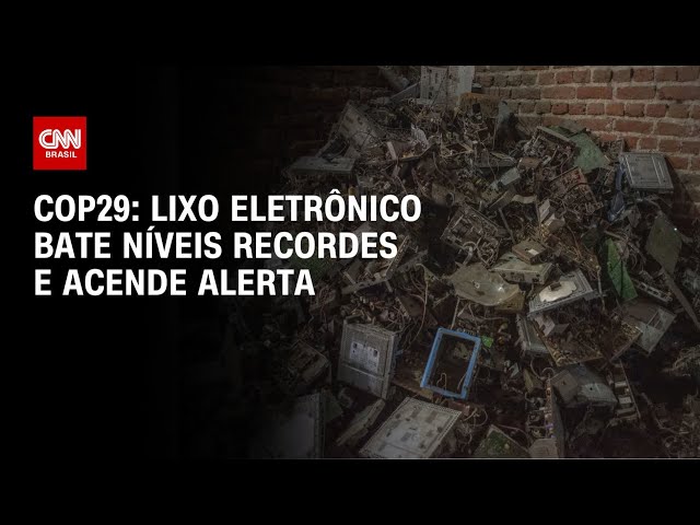 COP29: Lixo eletrônico bate níveis recordes e acende alerta | CNN PRIME TIME
