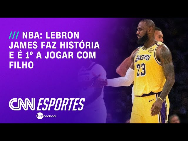 NBA: Lebron James faz história e é 1º a jogar com filho | LIVE CNN