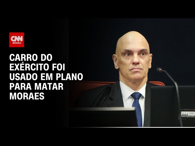 Carro do exército foi usado em plano para matar Moraes | CNN 360º