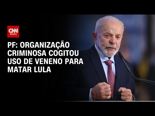 PF: Organização criminosa cogitou uso de veneno para matar Lula | LIVE CNN