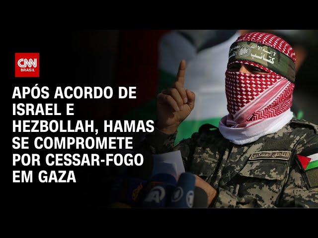Após acordo de Israel e Hezbollah, Hamas se compromete por cessar-fogo em Gaza | CNN ARENA