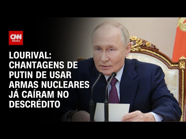Lourival: Chantagens de Putin de usar armas nucleares já caíram no descrédito | CNN PRIME TIME