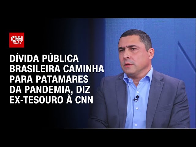 Dívida pública brasileira caminha para patamares da pandemia, diz ex-Tesouro à CNN | CNN ENTREVISTAS